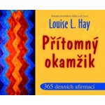 Přítomný okamžik - 365 denních afirmací - Hay Louise L. – Hledejceny.cz