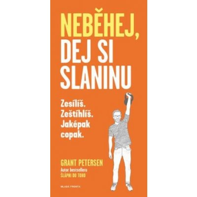 Jez slaninu, neběhej - Grant Petersen – Zboží Mobilmania