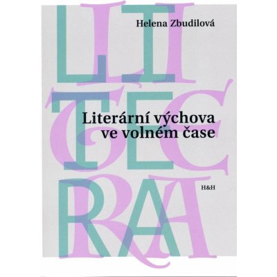 Literární výchova ve volném čase - Helena Zbudilová – Zbozi.Blesk.cz