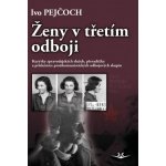 Ženy v třetím odboji – Pejčoch Ivo – Hledejceny.cz
