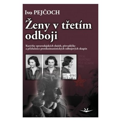 Ženy v třetím odboji – Pejčoch Ivo