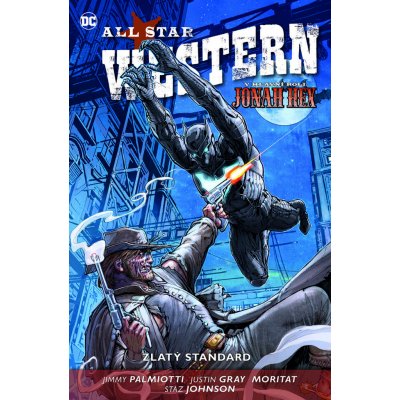 All Star Western 4: Zlatý standard - Justin Gray, Jimmy Palmiotti