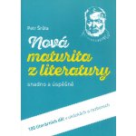 Nová maturita z literatury snadno a úspěšně - Šrůta Petr – Zboží Mobilmania