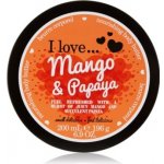 I Love Mango & Papaya tělové máslo 200 ml – Hledejceny.cz