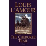 The Cherokee Trail - (L'Amour Louis)(Mass Market Paperbound) – Hledejceny.cz