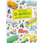 Velká knížka o autech pro malé vypravěče – Hledejceny.cz