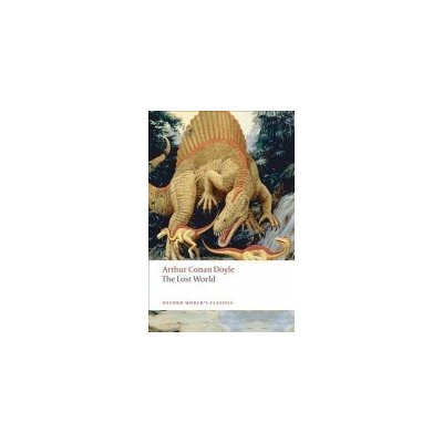The Lost World: Being an Account of the Recent Amazing Adventures of Professor George E. Challenger, Lord John Roxton, Professor Summe Doyle Arthur ConanPaperback – Hledejceny.cz