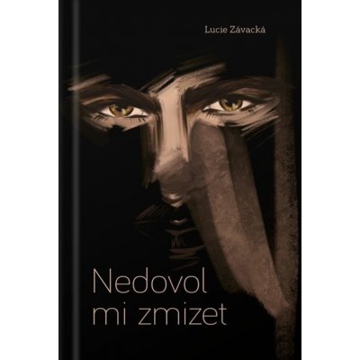 Nedovol mi zmizet - Lucie Závacká – Hledejceny.cz