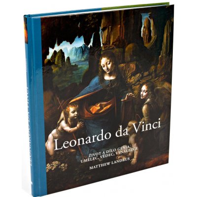 Leonardo da Vinci - 2. vydání - Život a dílo génia, umělec, vědec, vynálezce – Hledejceny.cz