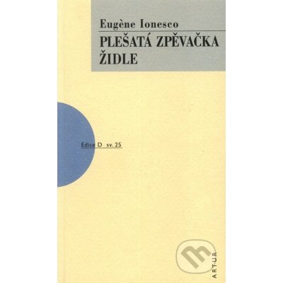 Plešatá zpěvačka, Židle - Eugéne Ionesco od 192 Kč - Heureka.cz