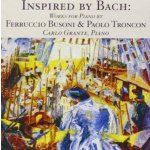 Carlo Grante, Piano - Busoni - Works Inpired By Bach. – Hledejceny.cz