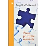 Život po ztrátě manžela – Daikerová Angelika – Hledejceny.cz