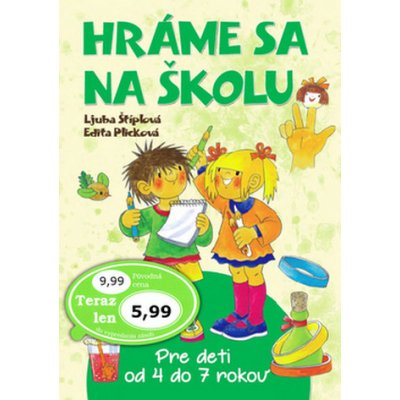 Hráme sa na školu - Ljuba Štíplová, Edita Plicková – Zbozi.Blesk.cz