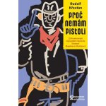 Proč nemám pistoli - Rudolf Křesťan – Hledejceny.cz