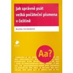 Jak správně psát velká počáteční písmena v češtině - Milena Fucimanová – Hledejceny.cz