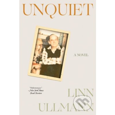 Unquiet - Linn Ullmann – Hledejceny.cz