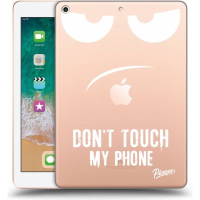 Picasee silikonový Apple iPad 9.7" 2018 6. gen Don't Touch My Phone čiré – Zboží Mobilmania