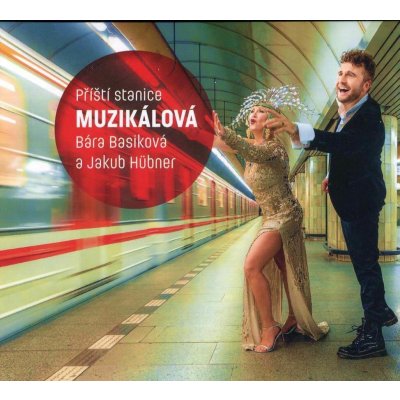 Basiková Bára,Jakub Hübner - Příští stanice Muzikálová CD