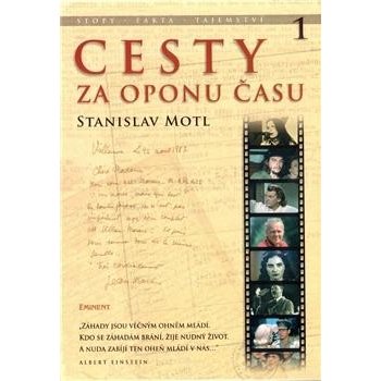 Cesty za oponu času Stopy, fakta, tajemství… Stanislav Motl