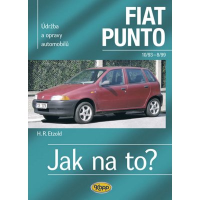 Fiat Punto 10/93-8/99 - Jak na to? 24. - 4. vydání Etzold Hans-Rudiger Dr. – Zboží Mobilmania