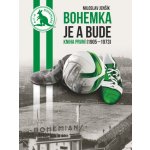 Bohemka je a bude 1: Kniha první 1905–1973 - Miloslav Jenšík – Sleviste.cz