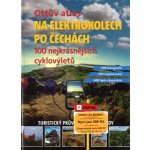 Ottův atlas 100 nejkrásnějších výletů na elektrokolech po Česku – Hledejceny.cz