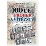 100 let proher a vítězství - Jaroslav Bálek – Zboží Mobilmania