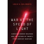 War at the Speed of Light: Directed-Energy Weapons and the Future of Twenty-First-Century Warfare Del Monte Louis a.Pevná vazba – Hledejceny.cz