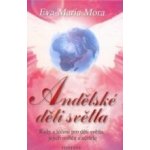 Andělské děti světla - Eva-Marie Mora – Hledejceny.cz