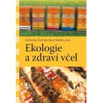 Ekologie a zdraví včel - Květoslav Čermák – Hledejceny.cz