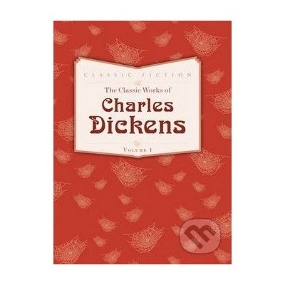 The Works of Charles Dickens - Volume 1 - Charles Dickens