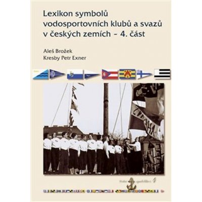 Lexikon symbolů vodosportovních klubů a svazů v českých zemích - 4. část - Aleš Brožek – Zboží Mobilmania