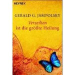 Verzeihen ist die grte Heilung Jampolsky Gerald G.Paperback – Hledejceny.cz