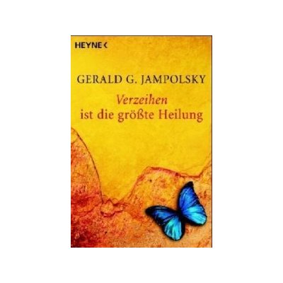 Verzeihen ist die grte Heilung Jampolsky Gerald G.Paperback – Hledejceny.cz