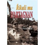 Říkali mu D´Artagnan Ivan Brož – Hledejceny.cz