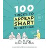 Kniha 100 Tricks to Appear Smart in Meetings