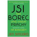 Jsi fakt borec - umíš vydělat prachy. Nastavte si mysl na blahobyt - Jen Sincero