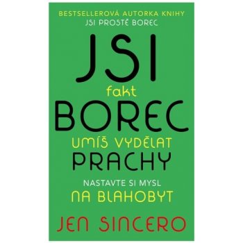 Jsi fakt borec - umíš vydělat prachy. Nastavte si mysl na blahobyt - Jen Sincero