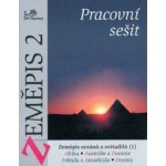 Zeměpis 2 Pracovní sešit - Zeměpis oceánů a světadílů 1 Arktida, Antarktída, oceány - Vít Voženílek – Hledejceny.cz