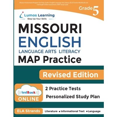 Missouri Assessment Program Test Prep: Grade 5 English Language Arts Literacy (ELA) Practice Workbook and Full-length Online Assessments: MAP Study Gu (Learning Lumos)(Paperback) – Zboží Mobilmania
