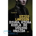 Dívka, která kopla do vosího hnízda - Stieg Larsson – Hledejceny.cz