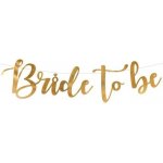Party nápis Bride to be zlatý 80 x 19 cm – Zboží Dáma