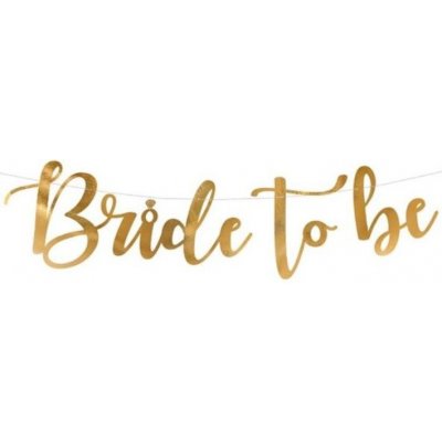 Party nápis Bride to be zlatý 80 x 19 cm – Zboží Dáma