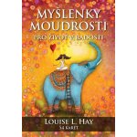 Myšlenky moudrosti pro život v radosti - Louise L. Hay