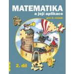 Matematika a její aplikace pro 2. ročník 2. díl - 2. ročník - Josef Molnár, Hana Mikulenková – Hledejceny.cz