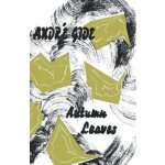 Autumn Leaves Gide Andre Paperback – Hledejceny.cz