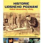 Historie lidského poznání - Velké okamžiky vědy (kolektiv autorů) – Hledejceny.cz