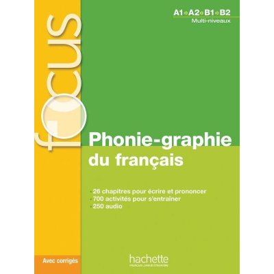 Focus Phonie-graphie du français + CD audio MP3 + corrigés
