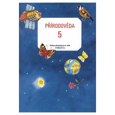 Přírodověda 5 ročník učebnice Pansofia – Hledejceny.cz