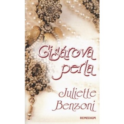 Cisárova perla Juliette Benzoni – Hledejceny.cz